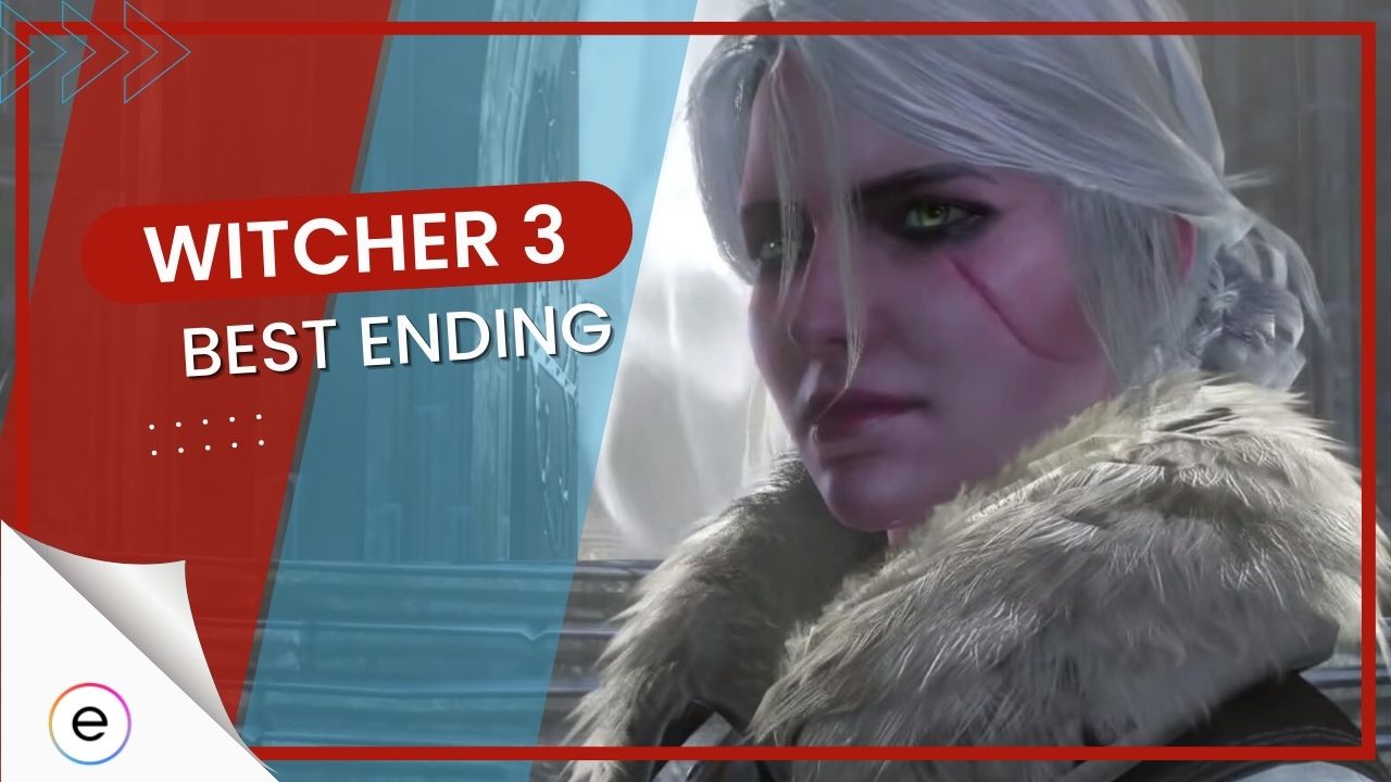 The Witcher 3: Wild Hunt: cara mendapatkan ending terbaik di The Witcher 3?